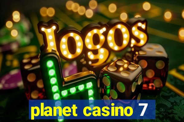 planet casino 7