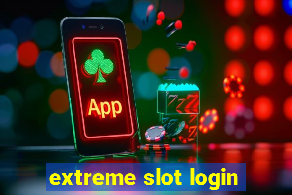 extreme slot login