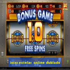 interestelar online dublado