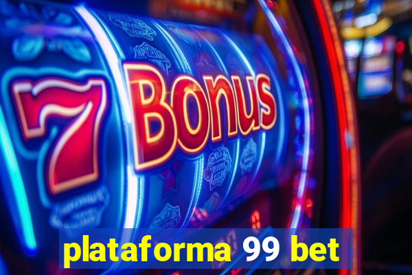 plataforma 99 bet