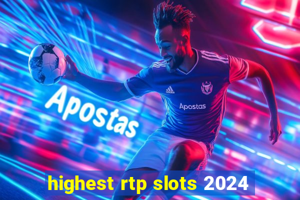 highest rtp slots 2024