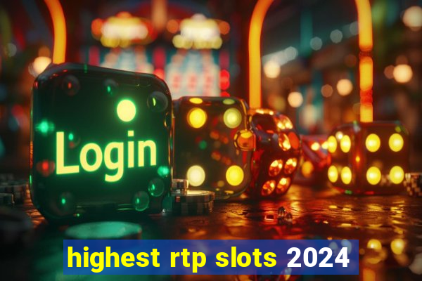 highest rtp slots 2024