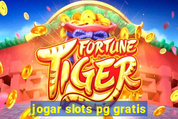 jogar slots pg gratis