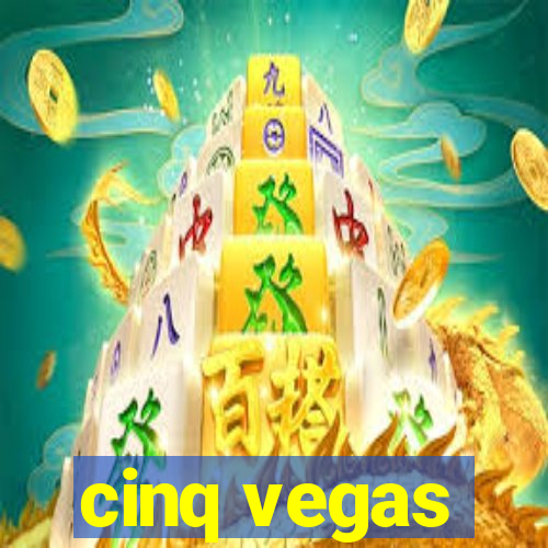 cinq vegas