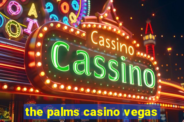 the palms casino vegas