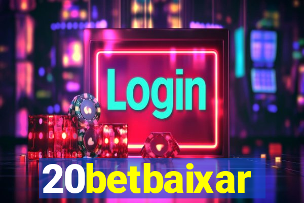 20betbaixar