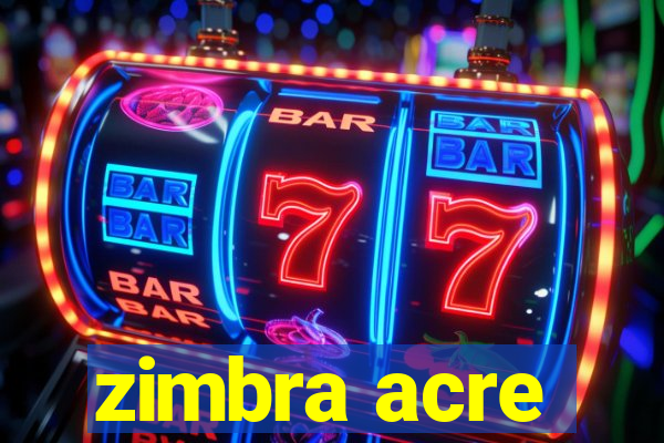 zimbra acre