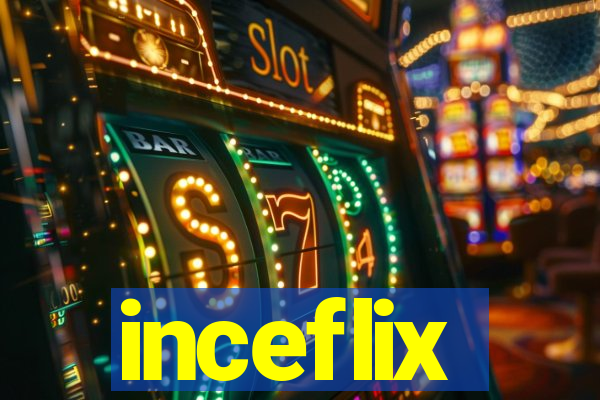 inceflix