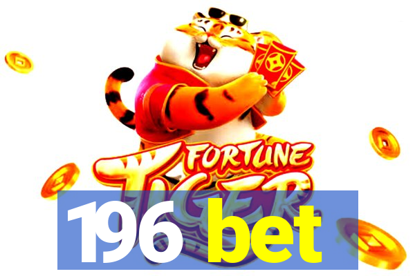 196 bet