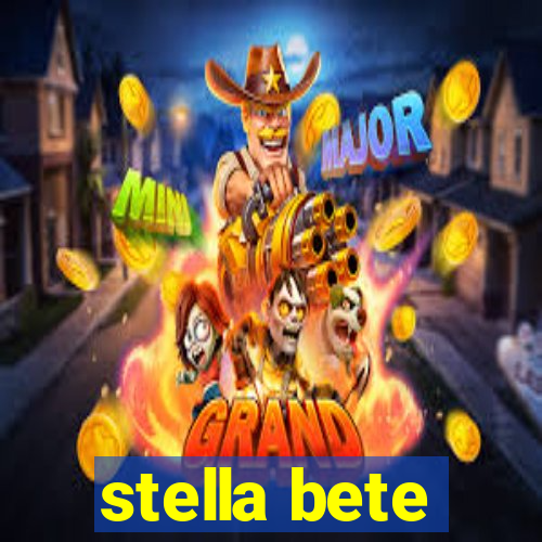 stella bete