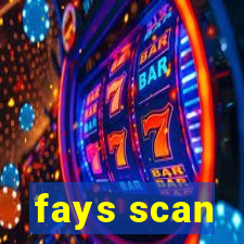 fays scan