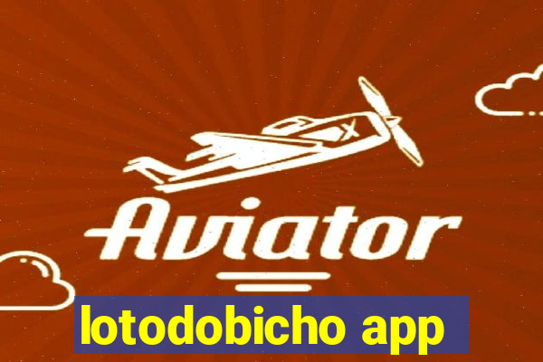 lotodobicho app