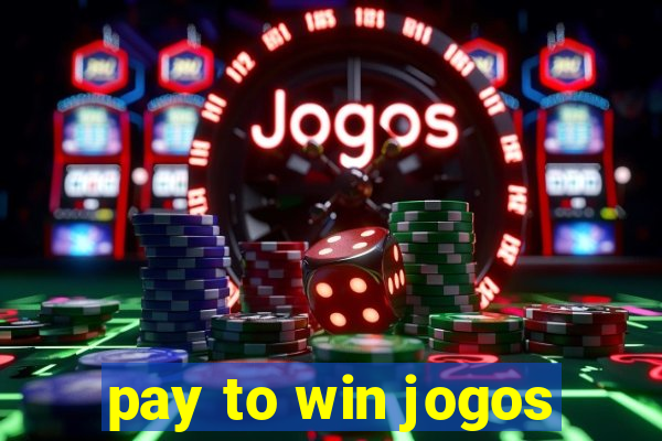 pay to win jogos