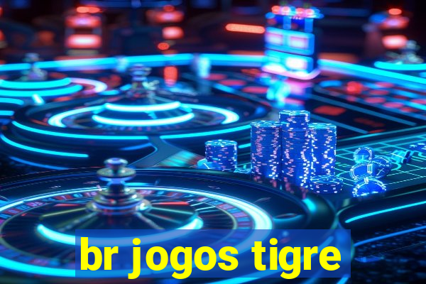 br jogos tigre