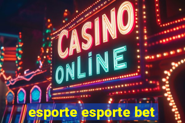 esporte esporte bet