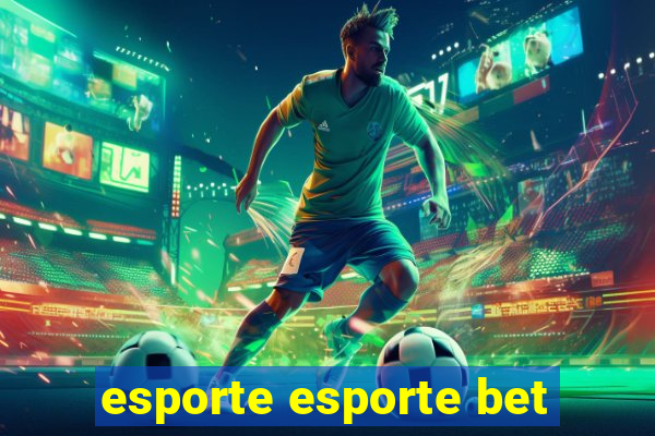 esporte esporte bet