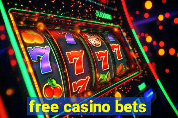 free casino bets