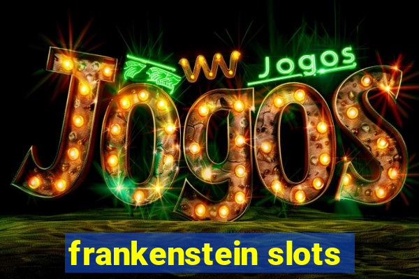 frankenstein slots