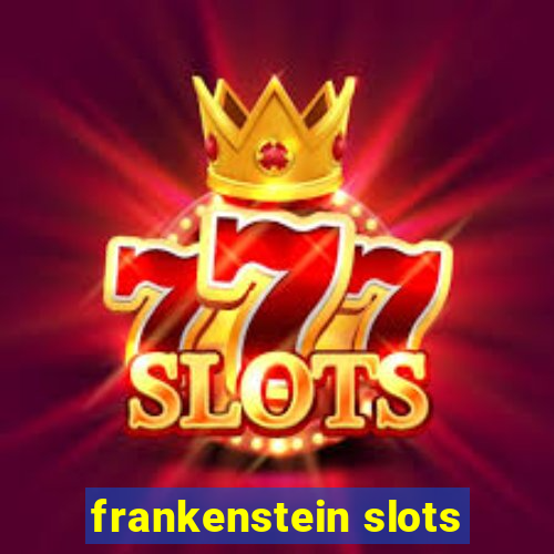 frankenstein slots