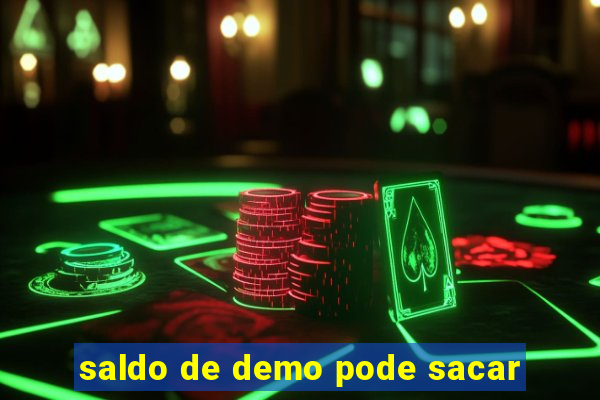 saldo de demo pode sacar