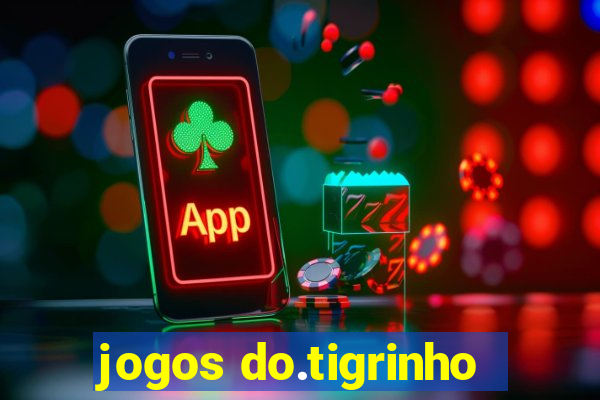 jogos do.tigrinho