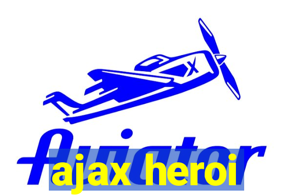 ajax heroi