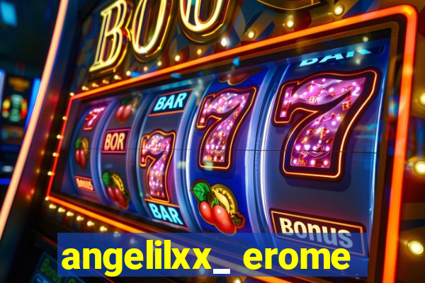 angelilxx_ erome