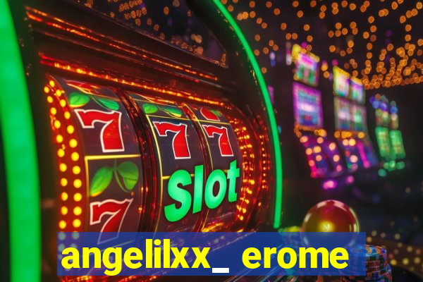 angelilxx_ erome