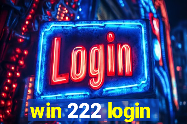 win 222 login