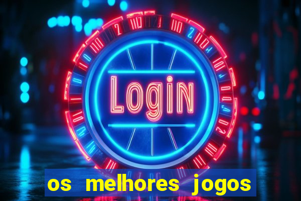 os melhores jogos de slots