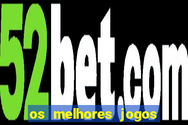 os melhores jogos de slots