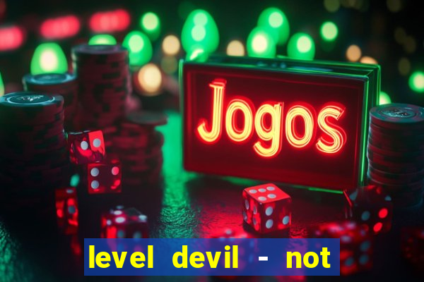 level devil - not a troll game