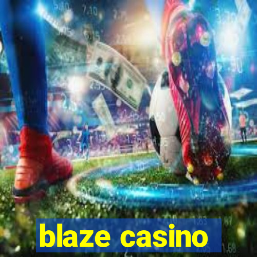 blaze casino