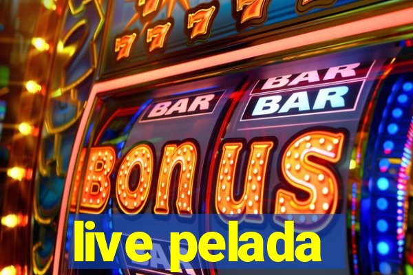 live pelada