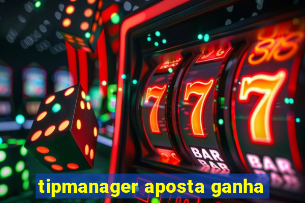 tipmanager aposta ganha