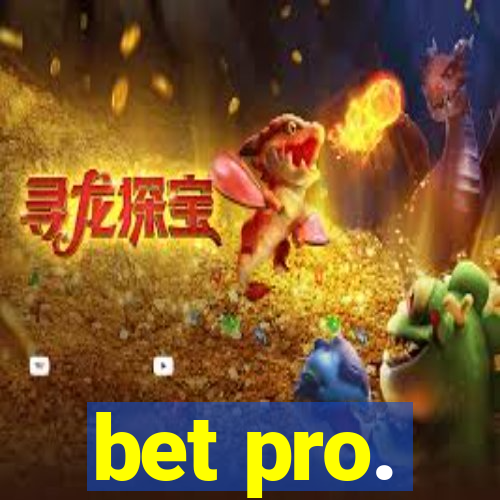 bet pro.