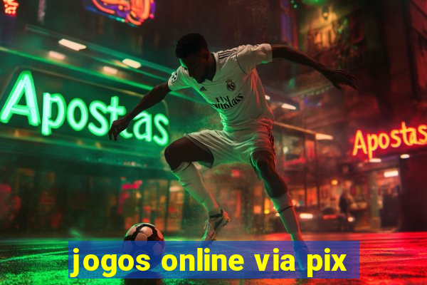 jogos online via pix