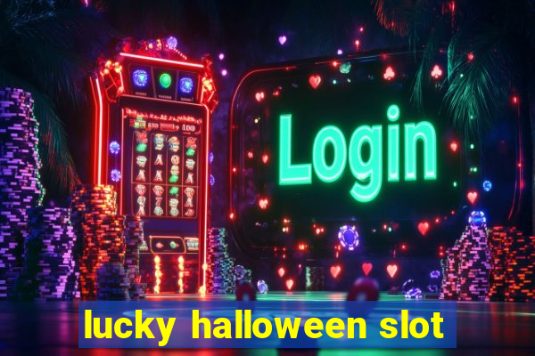 lucky halloween slot