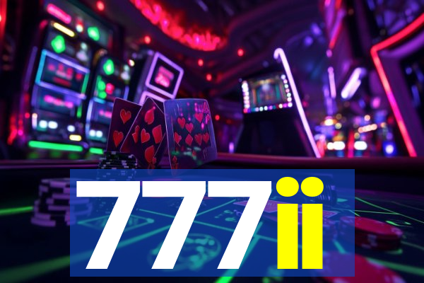 777ii