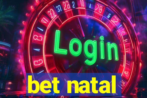 bet natal