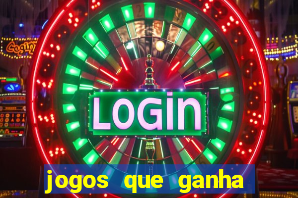 jogos que ganha dinheiro gratuito