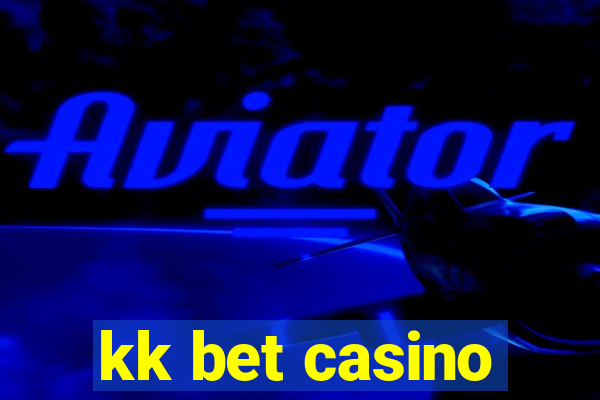 kk bet casino