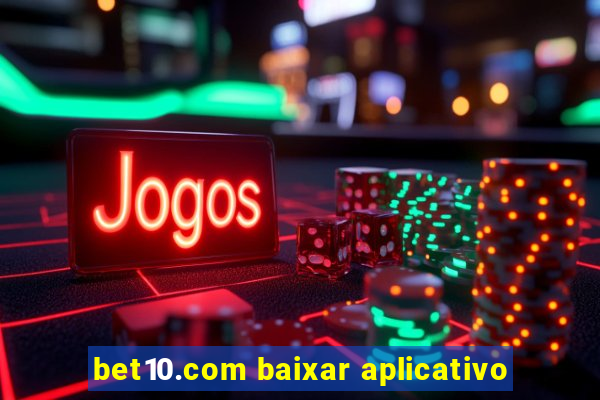 bet10.com baixar aplicativo