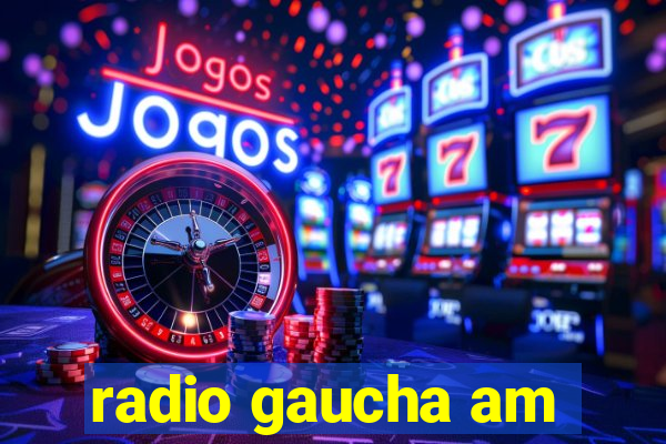 radio gaucha am