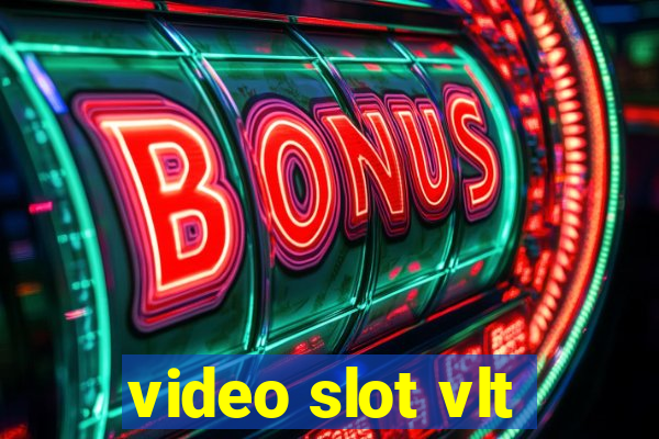 video slot vlt