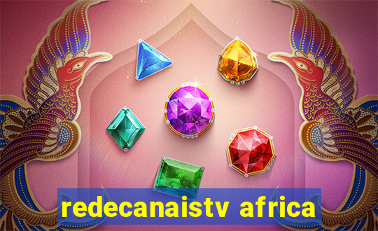 redecanaistv africa