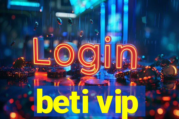 beti vip