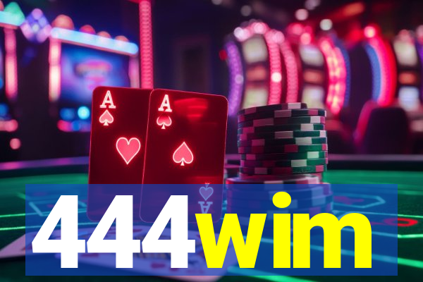 444wim