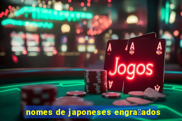 nomes de japoneses engra莽ados