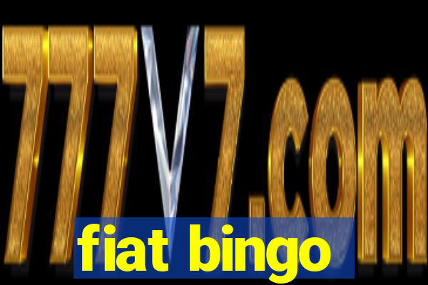 fiat bingo